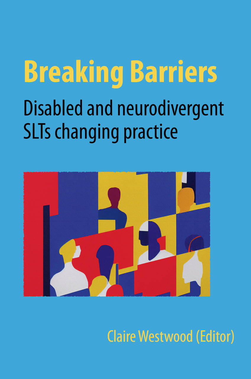 Breaking Barriers: Disabled and neurodivergent SLTs changing practice
