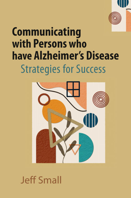 Communicating with Persons who have Alzheimer’s Disease